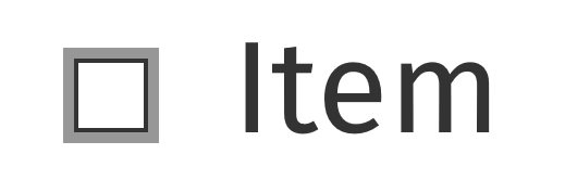 Unchecked checkbox with a thick gray additional outline as focus indication.